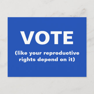 Carte Postale Votez comme vos droits reproductifs en dépendent