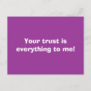 Carte Postale Votre confiance est tout pour moi !