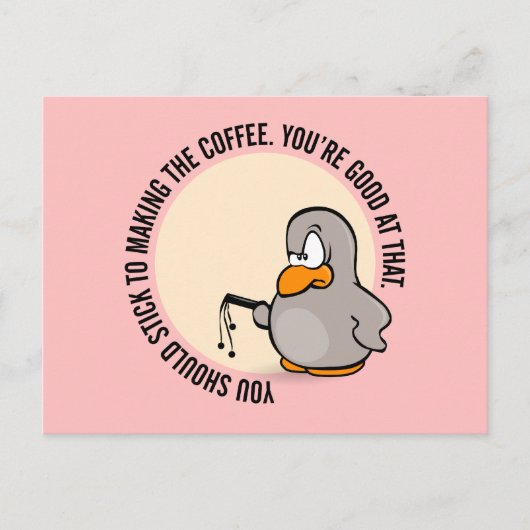 Carte Postale Vous devriez vous contenter de faire le café (Devant)