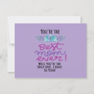 Carte Postale Vous êtes la meilleure maman que j'aie jamais eue,