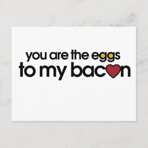Carte Postale Vous êtes les oeufs de mon Bacon