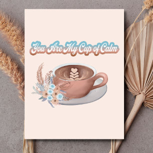 Carte Postale Vous êtes ma coupe du calme Boho Latte
