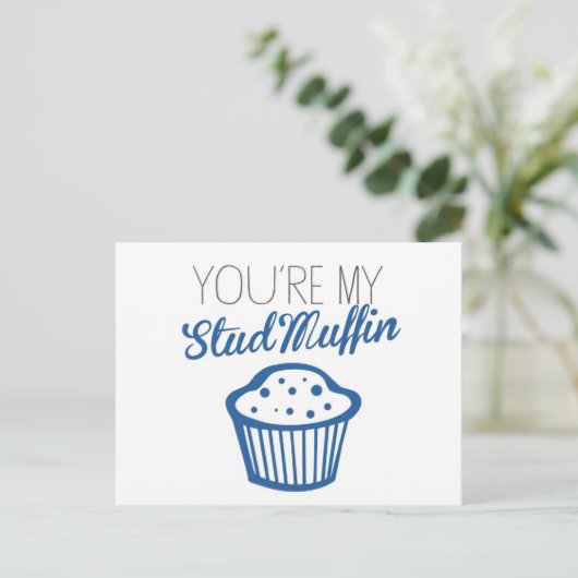Carte Postale Vous êtes My Stud Muffin (Debout devant)