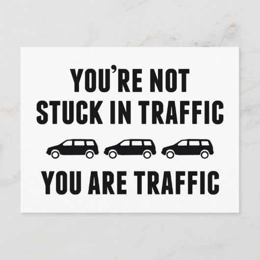 Carte Postale Vous n'êtes pas coincé dans la circulation. Vous Ê (Devant)