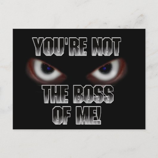 CARTE POSTALE VOUS N'ÊTES PAS LE BOSS DE MOI ! (Devant)