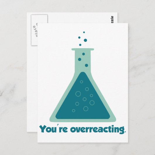 Carte Postale Vous réagissez de manière excessive à la chimie Sc (Devant / Derrière)