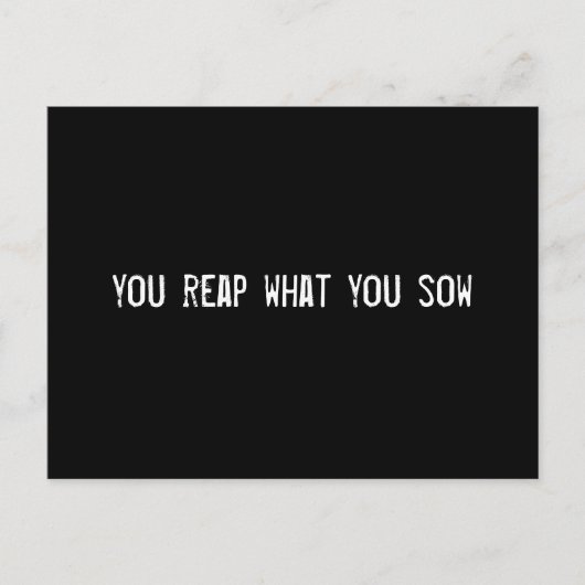 Carte Postale vous récoltez ce que vous semez (Devant)