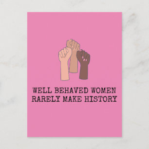Carte Postale Well Behaved Women Rarely Make History