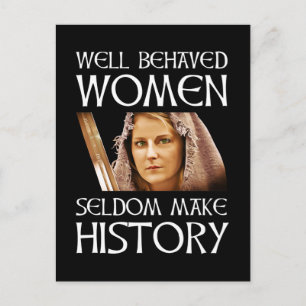 Carte Postale Well Behaved Women Seldom Make History