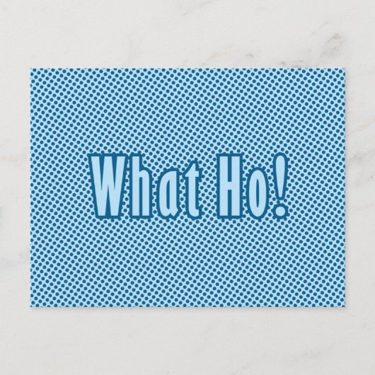 Carte Postale What Ho (Devant)