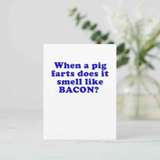 Carte Postale When a pig farts ou es it Smell like Bacon (Debout devant)