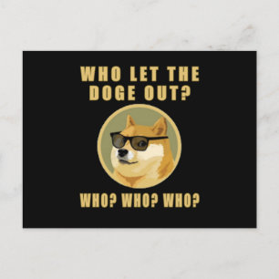Carte Postale Who let the doge out who dogecoin dog meme