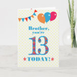 Carte Pour Brother 13th Birthday Bunting Balloons Card<br><div class="desc">Carte d'anniversaire colorée pour un frère de 13 ans, Le grand numéro 13 est rempli d'un motif orange, rouge et bleu, surligné de bleu vif. Il y a des ballons et du bunting en haut, dans des couleurs assorties et l'accueil à la couverture est : "Frère, tu as 13 ans...</div>