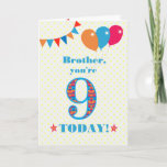 Carte Pour Brother 9th Birthday Bunthday Stars Ballons<br><div class="desc">Une carte d'anniversaire colorée pour un frère de 9 ans, avec le grand numéro 9 rempli d'un motif orange, rouge et bleu, surligné de bleu vif. Il y a des ballons et du bunting en haut, dans des couleurs assorties et l'accueil à la couverture est : "Frère, vous avez 9...</div>