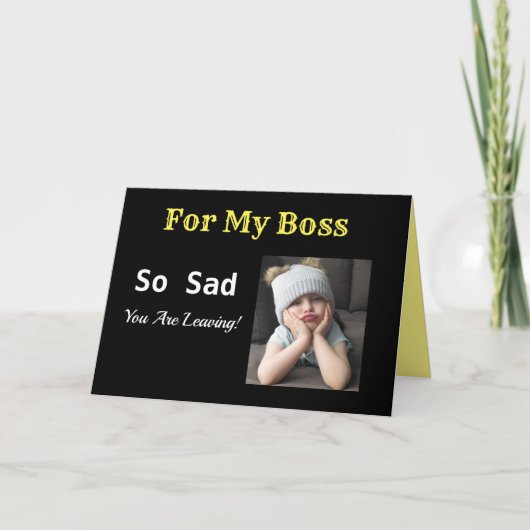 Carte Pour Ma Retraite De Patron Tellement Triste Si Heu (Devant)