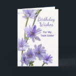 Carte Pour Twin Sister Anniversaire Violet Fleurs chicor<br><div class="desc">Heureux voeux d'anniversaire,  carte de voeux papier pour une soeur jumelle. La carte présente une photo florale de fleurs chicorées violettes sur un arrière - plan blanc. Poème à l'intérieur. Personnalisez le verset intérieur comme vous le souhaitez. Copyright © Shoaff Ballanger Studios,  2023.</div>
