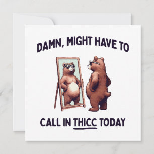 Carte Pourrait devoir appeler Thicc aujourd'hui