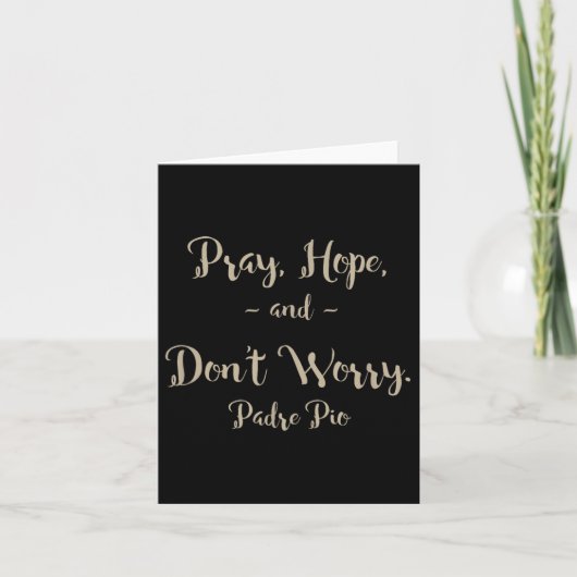 Carte Pray Hope And Don't Worry St. Padre O Quote (Devant)
