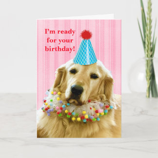 Carte Prêt pour votre Golden Retriever d'anniversaire