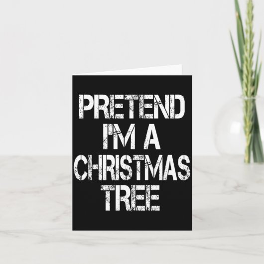 Carte Pretend I'm A Christmas Tree Easy Fun Costume (Devant)