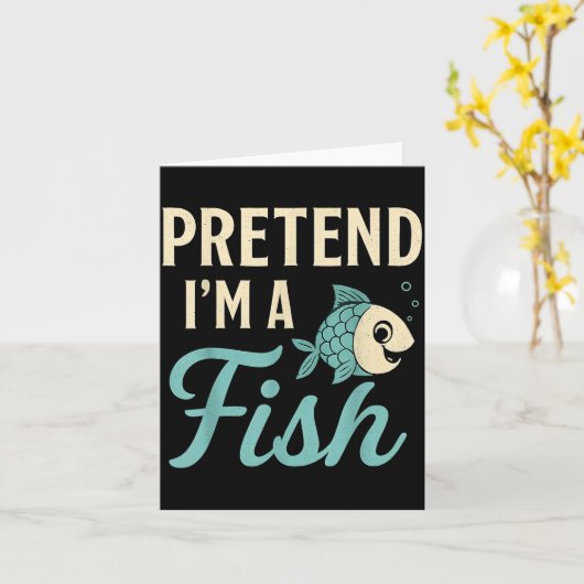Carte Pretend I'm A Fish Funny Lazy Costume Party Easy H (Fleur jaune)