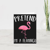 Carte Pretend I'm A Nk Flamingo Funny Halloween Costume (Devant)