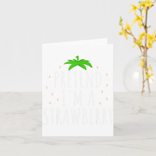 Carte Pretend I'm A Strawberry Funny Lazy Easy Halloween (Fleur jaune)
