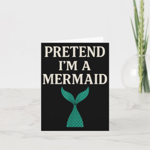 Carte Prétendre Que Je Suis Une Sirène Drôle Costume D'H