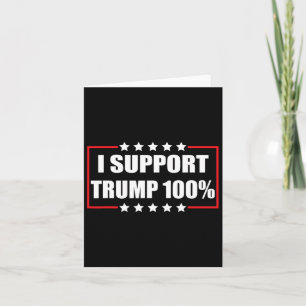 Carte Pro Trump Patriotic I Support Trump 100%