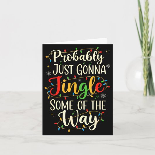 Carte Probably Just Gonna Jingle Some Christmas Way (Devant)