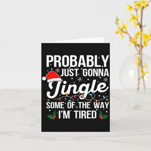 Carte Probably Just Gonna Jingle Some Of The Way I'm Tir (Fleur jaune)