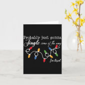 Carte Probably Just Gonna Jingle Some Of The Way I'm Tir (Fleur jaune)