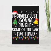 Carte Probably Just Gonna Jingle Some Of The Way I'm Tir (Devant)