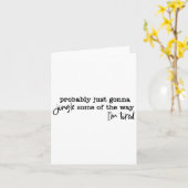 Carte Probably Just Gonna Jingle Some Of The Way I'm Tir (Fleur jaune)