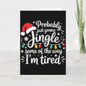 Carte Probably Just Gonna Jingle Some Of The Way I'm Tir (Devant)