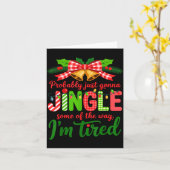 Carte Probably Just Gonna Jingle Some Of The Way I'm Tir (Fleur jaune)