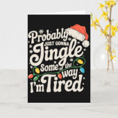 Carte Probably Just Gonna Jingle Some Of The Way Tired (Fleur jaune)