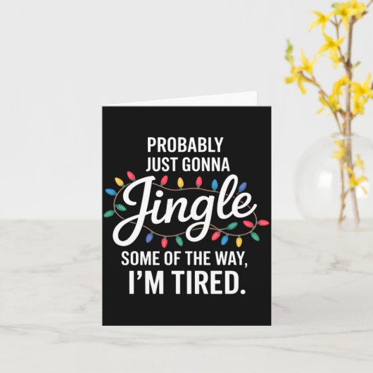 Carte Probably Just Gonna Jingle Some Of The Way Tired C (Fleur jaune)