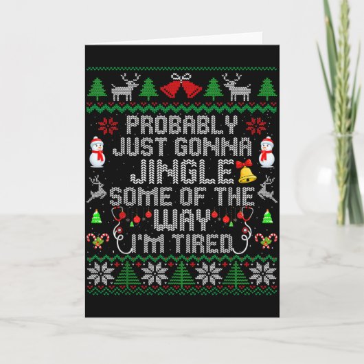 Carte Probably Just Gonna Jingle Some The Way I'm Tired (Devant)