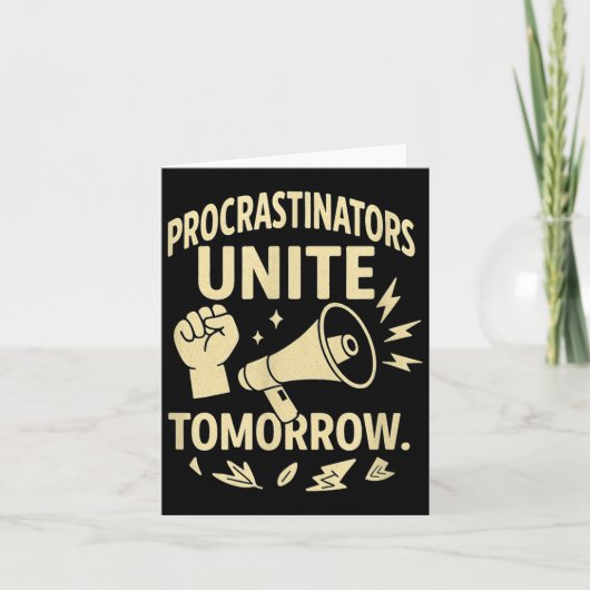 Carte Procrastinators Unite Tomorrow Funny Lazy Gift Tee (Devant)