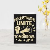 Carte Procrastinators Unite Tomorrow Funny Lazy Gift Tee (Fleur jaune)