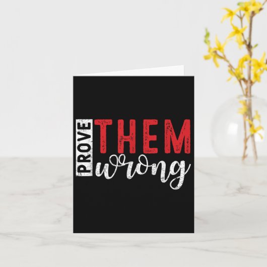 Carte Prove Them Wrong Motivational Emwerment Message  (Fleur jaune)