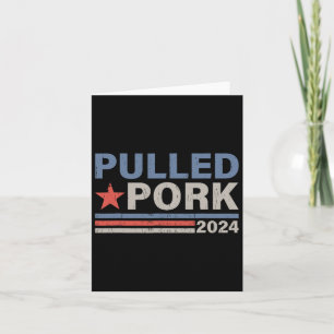 Carte Pulled Pork 24 Funny Bbq Lover Élection politique