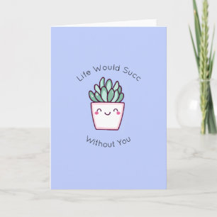 Carte Pun sur les plantes grasses - La vie serait Succ s