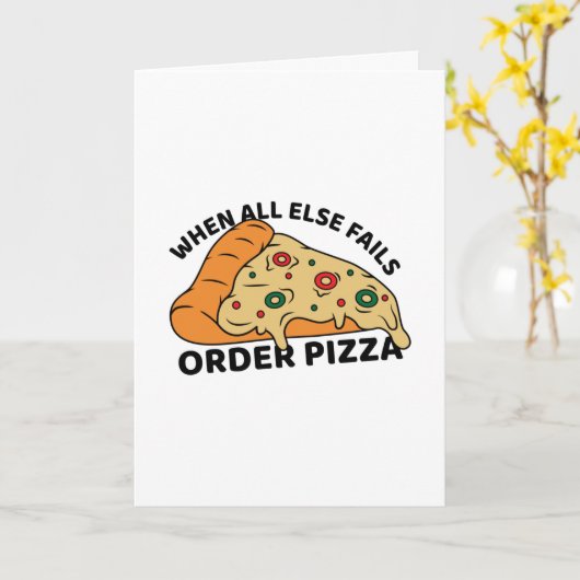 Carte Quand Tout Le Reste Ne Passe Pas Commande Pizza (Fleur jaune)