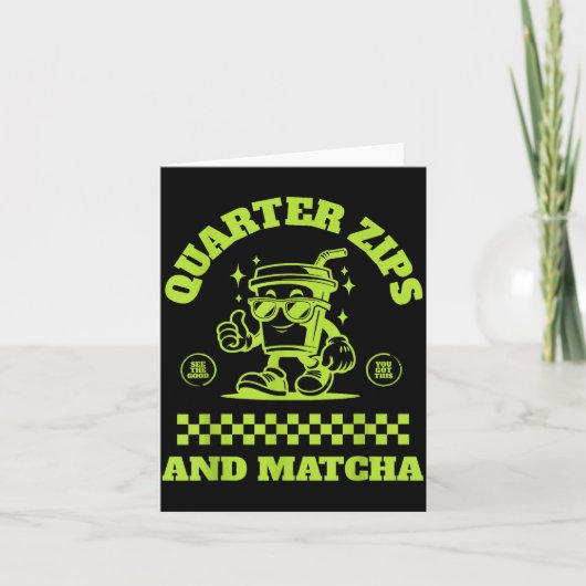 Carte Quarter Zips And Matcha Funny Meme Saying Design (Devant)