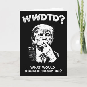 Carte Que ferait Donald Trump Wwdtd Drôle Président M