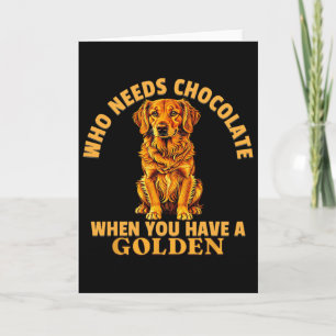 Carte Qui a besoin de chocolat quand on a un Valenti dor