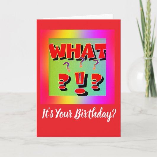 Carte Quoi ? C'est ton anniversaire ? (Devant)
