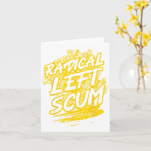 Carte Radical Left S Funny Sarcastic Quote  (Fleur jaune)